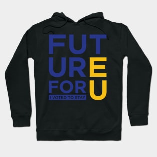 FUTURE 4 U - I voted to stay Hoodie